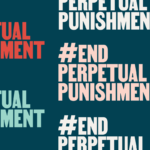 #EndPerpetualPunishment